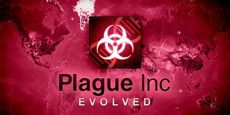 Plague Inc. Evolved .